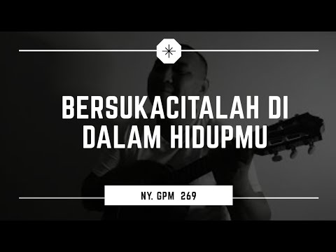 Nyanyian GPM No. 269 "Bersukacitalah didalam Hidupmu" (Cover by Billy Subandy)