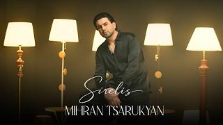 Mihran Tsarukyan - Sirelis (2026)