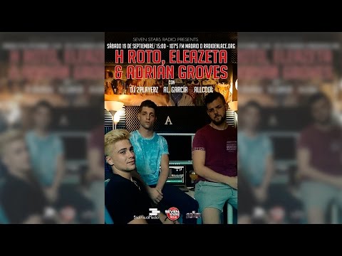 Seven Stars Radio - Videoentrevista a H Roto, Eleazeta & Adrian Groves #RussianRoulette