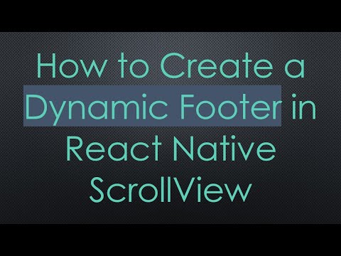 How to Create a Dynamic Footer in React Native ScrollView