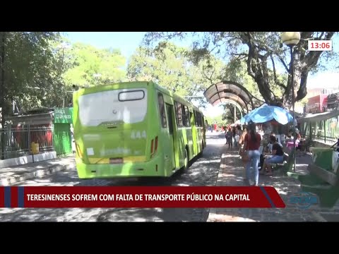 Teresinenses sofrem com falta de transporte público 27 07 2021