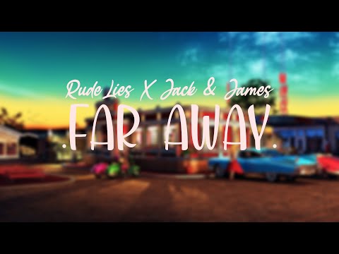 RudeLies X Jack & James - Far Away (feat. Jaime Deraz) [Dynamic Lyrics]