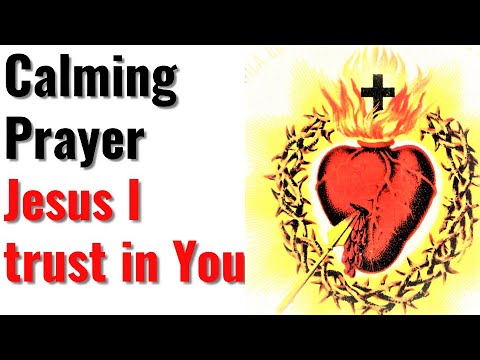 Calming Prayer, Healing Fear, Worries, O Blood and Water that gushed forth from the heart of Jesus