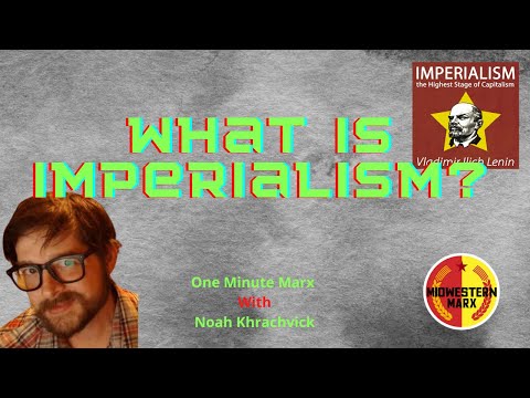 What is Imperialism? | One Minute Marx