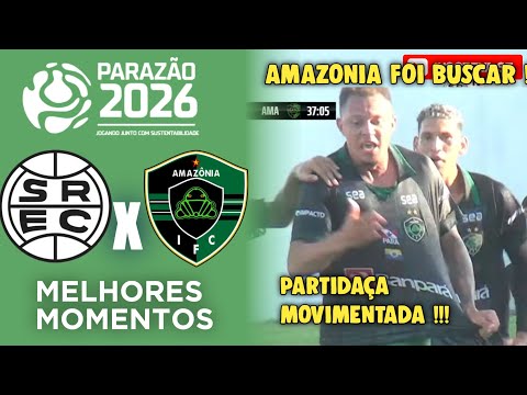 São Raimundo x Amazonia - Melhores Momentos - Gols - Parazão 2026
