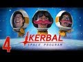 Kerbal Space Program Part 4 MARKIPLIER THE ASTRONURSE