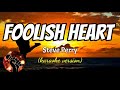 FOOLISH HEART - STEVE PERRY (karaoke version)