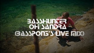 Basshunter - Oh Sandra (BassPon3&#39;s Live Remix)