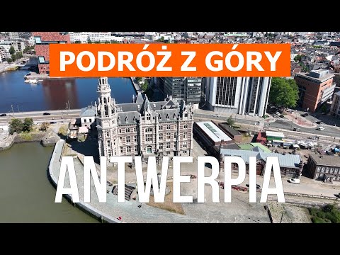 Antwerpia z drona | Wideo 4k | Belgia, Antwerpia z góry