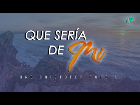 🎹Que seria de mi | 🎵Hno Cristofer Toro | 🔴EN VIVO