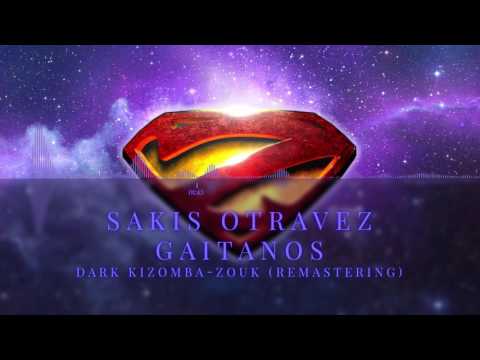 Sakis Otravez Gaitanos | Dark Kizomba-Zouk (Remastering)
