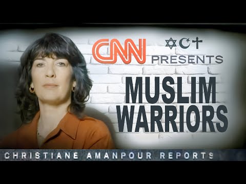 CNN presents GOD'S MUSLIM WARRIORS Christiane Amanpour reports