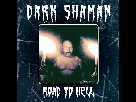 Dark Shaman - Road to hell - full album