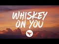 Nate Smith Whiskey On You Lyrics
