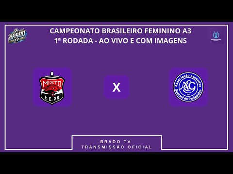 AO VIVO E COM IMAGEMS - MIXTO (PB) X GUARANI (AL)  | CAMPEONATO BRASILEIRO FEMININO A3 | 1ª RODADA