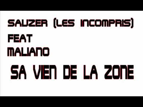 SAUZER (les incompris ) FEAT MALIANO Sa viens de la zone
