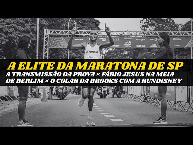 a ELITE da Maratona de São Paulo e outras coisas