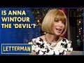 Anna Wintour On Accuracy Of The Devil Wears Prada Letterman