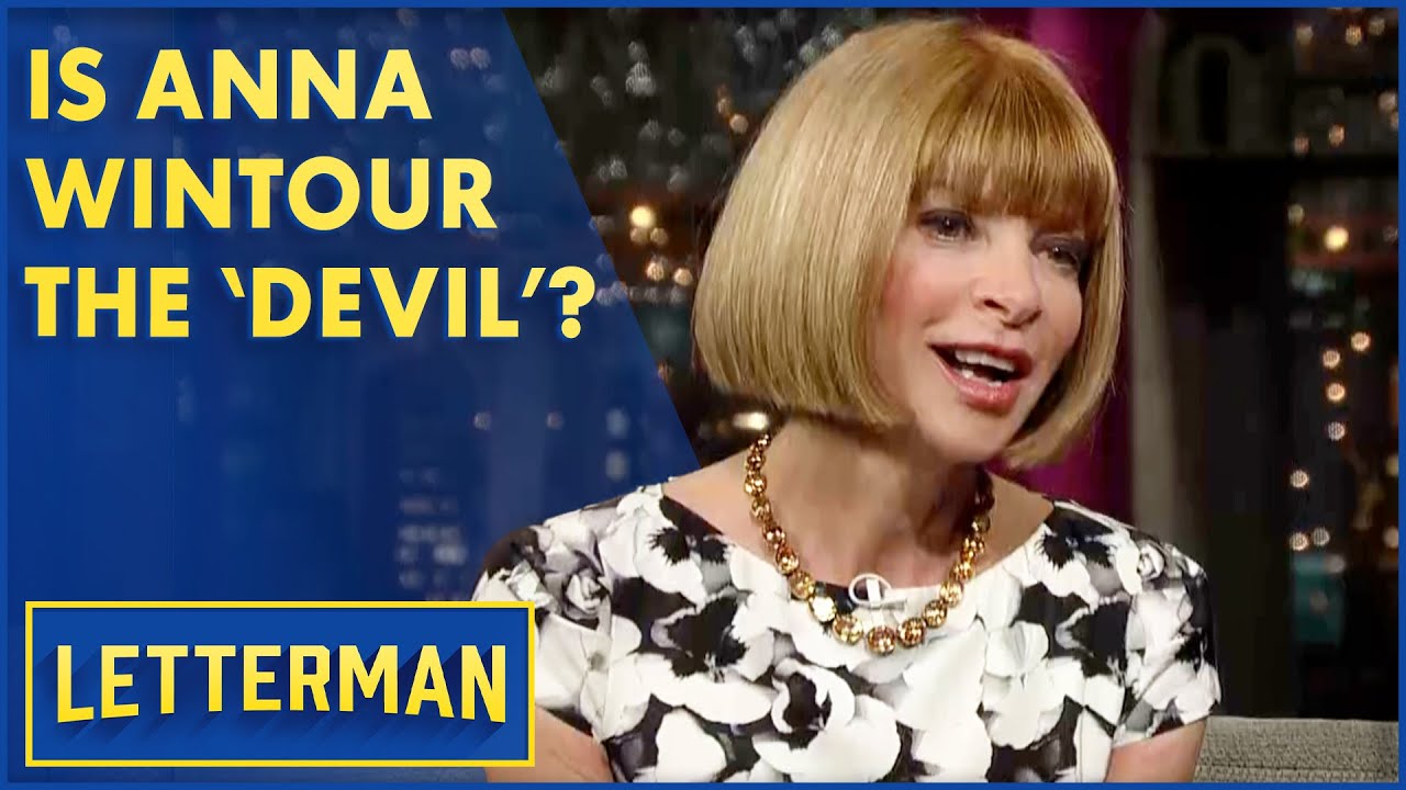 Anna Wintour on Accuracy of ‘The Devil Wears Prada’ | Letterman