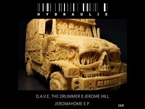 Hydraulix 160 - D.A.V.E. The Drummer & Jerome Hill