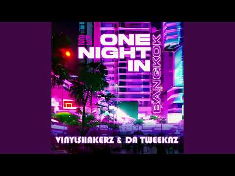 Vinylshakerz x Da Tweekaz - One Night In Bangkok 2K23...but it's only the 1st drop.