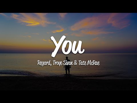 Regard, Troye Sivan, Tate McRae - You (Lyrics)