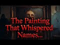 He Inherited A Haunted Painting Then It Started Whispering At 3 14 AM