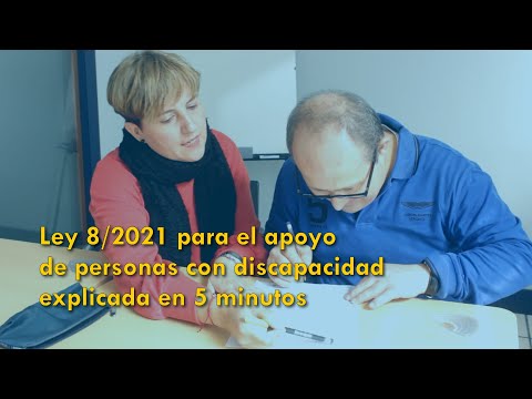 La Ley 8/2021 para el Apoyo a Personas con Discapacidad explicada en 5 minutos