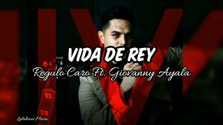 Vida De Reyes - Regulo Caro ft. Giovanny Ayala (LETRA)