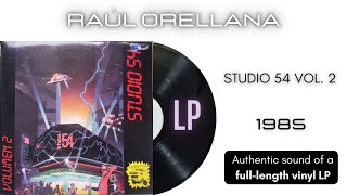 Raul Orellana - Studio 54 vol. 2 [LP Full Album]