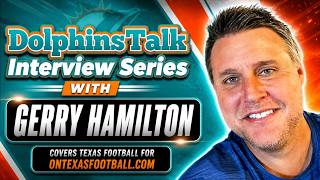 Gerry Hamilton on the Dolphins' Texas Haul & Arch Manning