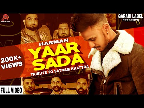 YAAR SADA(Full Video)|| Harman (Farmaan) || Tribute To Satnam Khattra || Latest Punjabi Song 2020