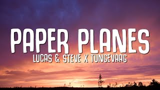 Lucas &amp; Steve, Tungevaag - Paper Planes (Lyrics)