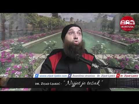 Nijjet je težak - dr. Zijad Ljakić
