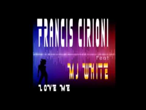 Love me - Francis Cirioni Mj White