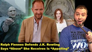 Ralph Fiennes Defends J K  Rowling’s  Says “Abuse” She Receives Is “Appalling”