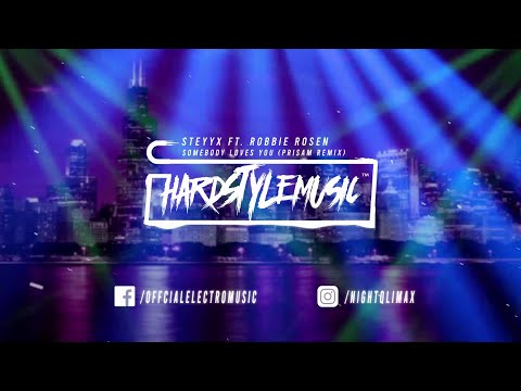 Steyyx ft. Robbie Rosen - Somebody Loves You (PRISAM Remix)