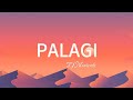 Palagi (Lyrics) - TJ Monterde
