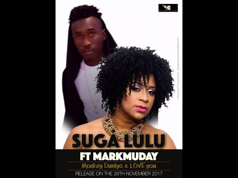 Suga Lulu ft Markmuday - Monkey Duniya