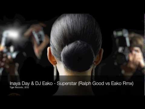 Inaya Day & DJ Eako - Superstar (Ralph Good & DJ Eako Remix)