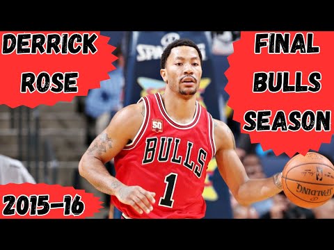 Derrick Rose's Final Bulls Season - 2015-16 NBA Season