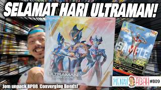 ULTRAMAN DAH 60 TAHUN?! Jom unpack BP08 CONVERGING BONDS set terbaru UCG! [Menan Abah Ep.809]