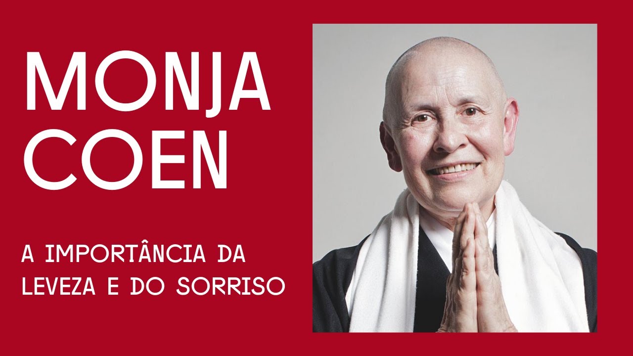 A importância da leveza e do sorriso, com Monja Coen