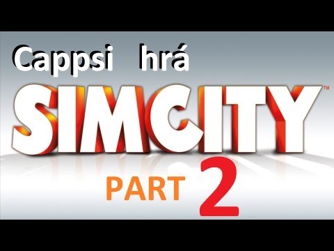 Cappsi hrá SimCity 5 [SK] ep. 2 - Pokračujeme, veľa obyvateľov (HĐ)