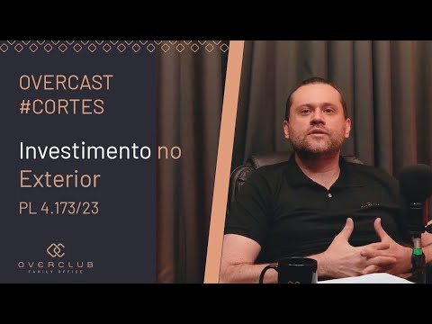 Investimentos no Exterior - PL 4.173/23