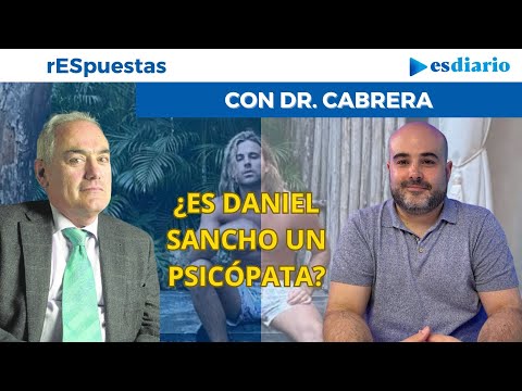 Is Daniel Sancho a psychopath with a personality disorder? Dr. Cabrera answers | ESDIARIO