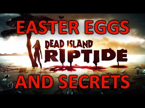 Dead Island Riptide Easter Eggs And Secrets HD