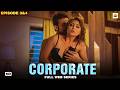 Corporate Bold Drama Hindi Web Series Full Best Indian Roamntic Web Series In Hindi HiralRadadiya