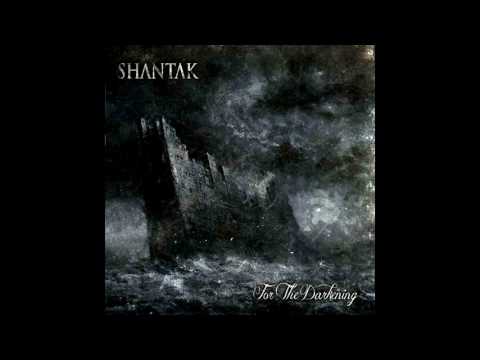 Shantak - For the Darkening/The disinterment