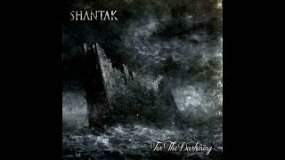 Shantak - For the Darkening/The disinterment